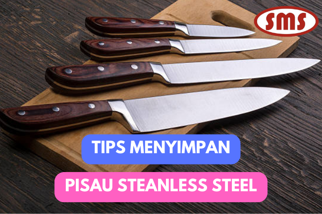 Tips Merawat Pisau Stainless Steel Agar Tetap Tajam